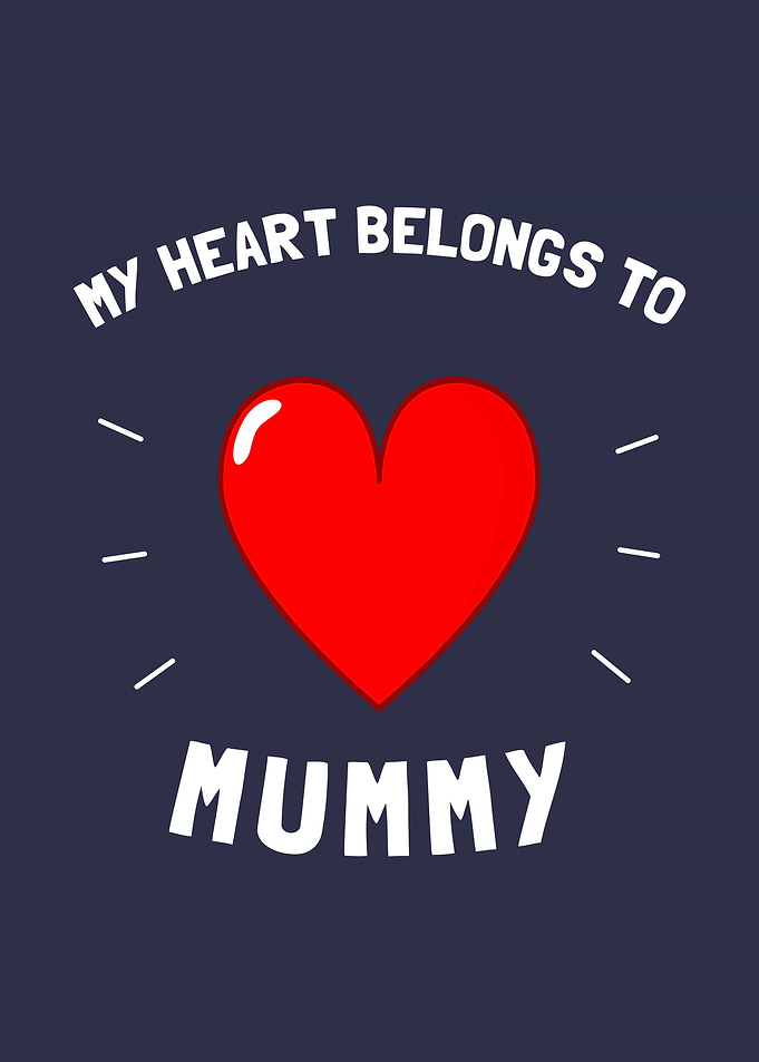 My Heart Belongs To Mummy