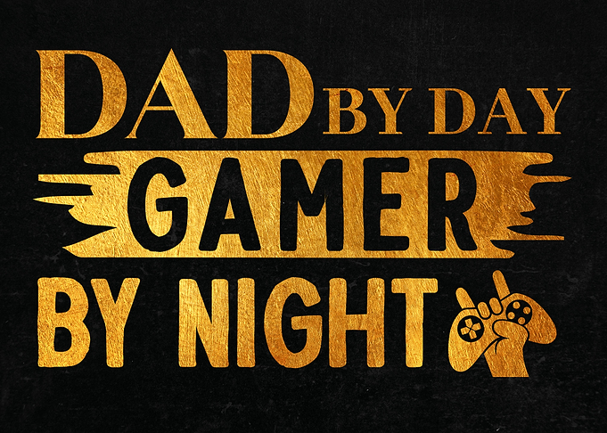 Dad by day gamer by night