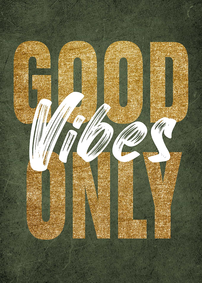 Good Vibes Only