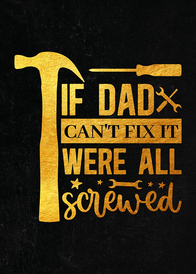 If dad can not fix it