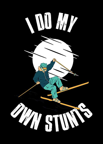 I Do My Own Stunts Skiing