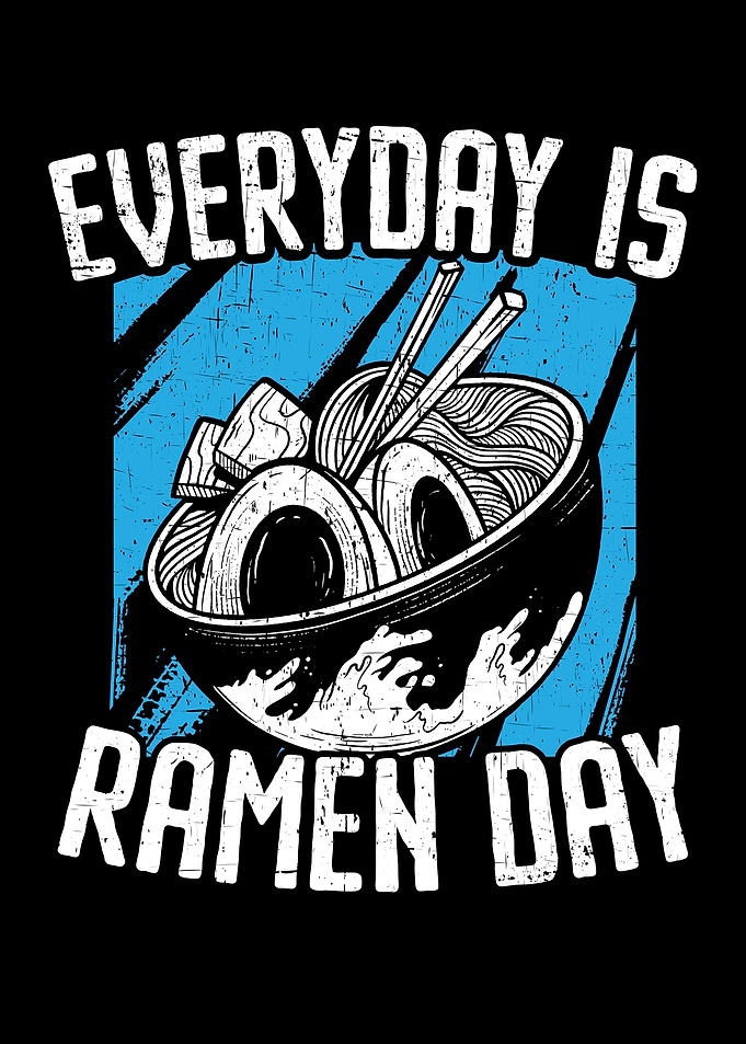 Everyday Is Ramen Day