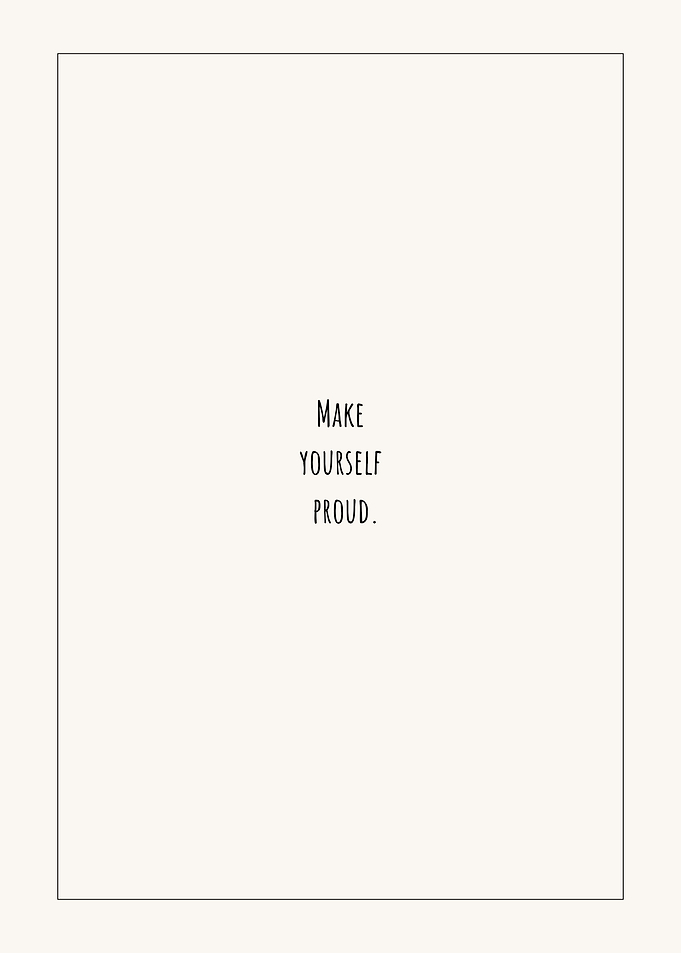 Make yourself proud