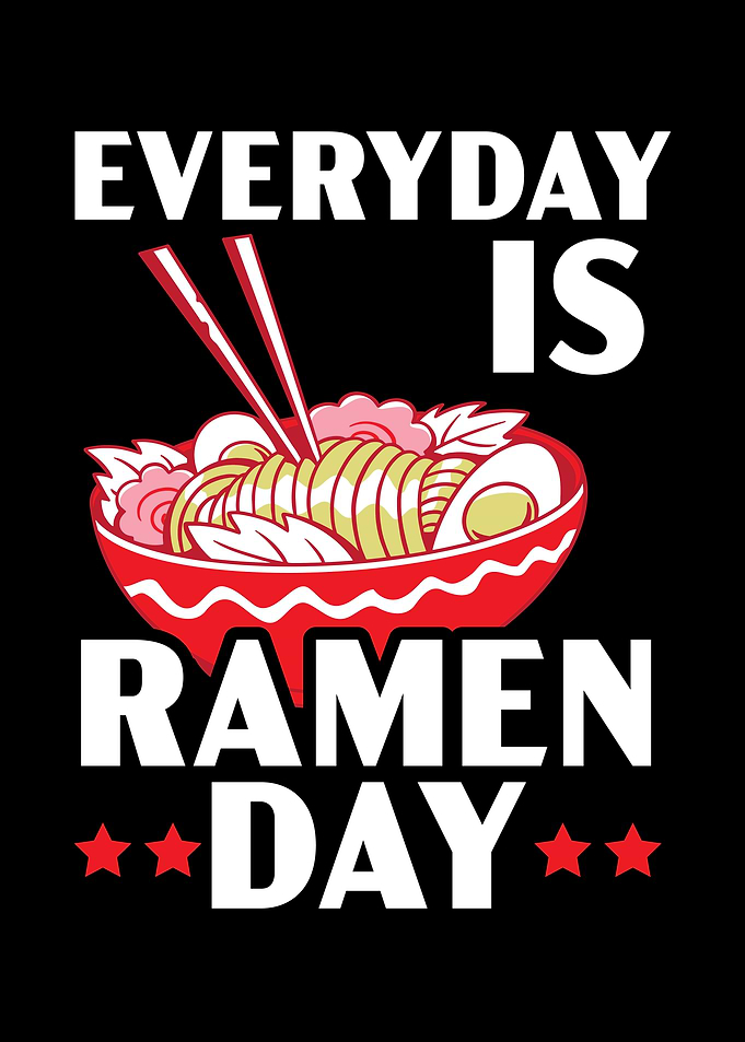 Everyday Is Ramen Day