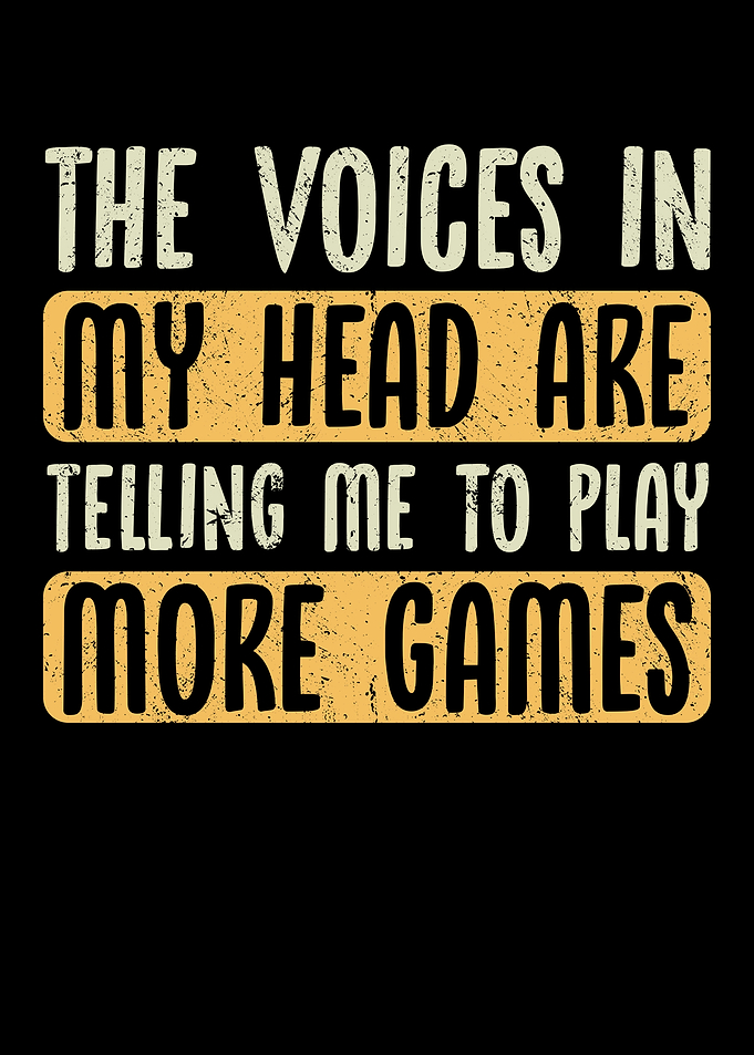 Voices in my head tell me