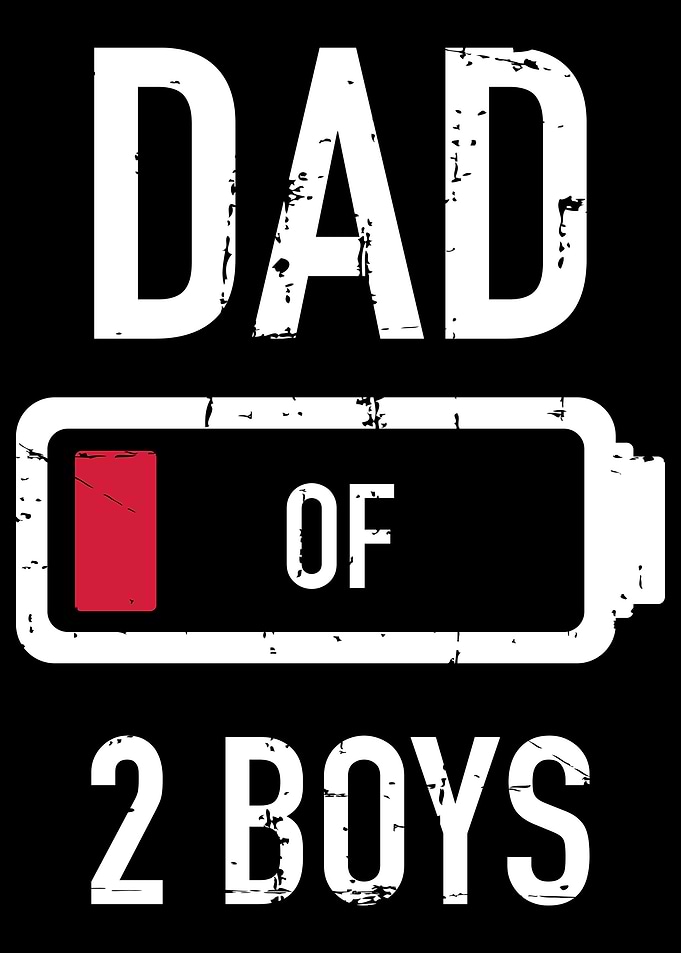 Dad of 2 two boys low batt