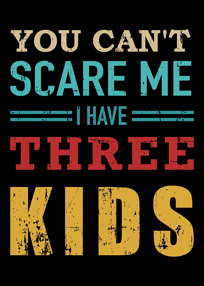 You cant scare me I have