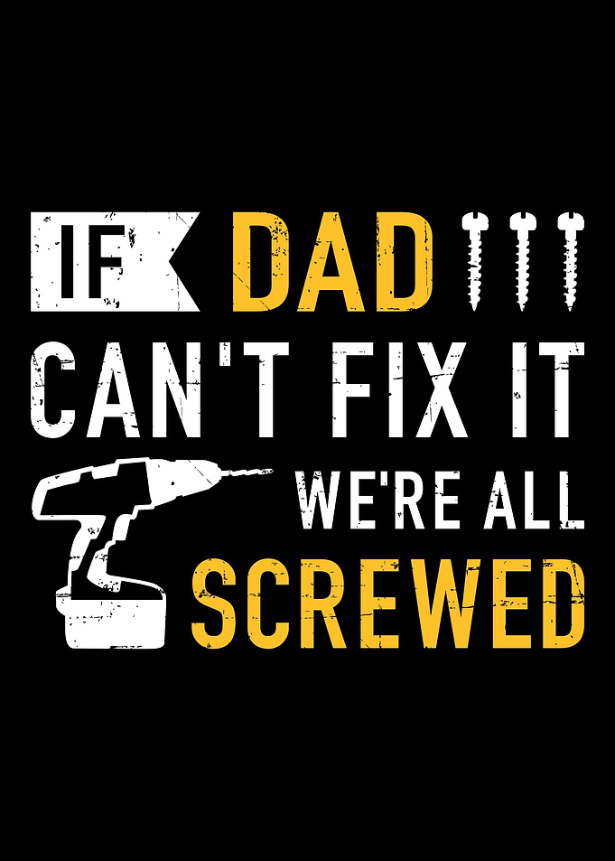 If dad cant fix it were