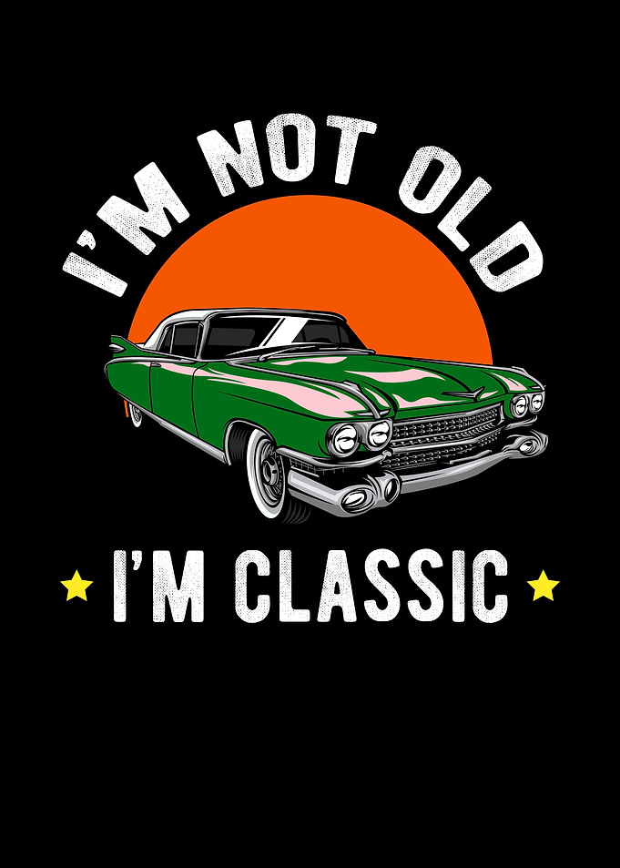 I Am Not Old I Am A