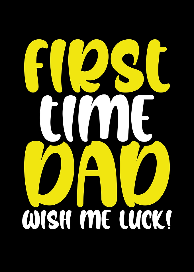 First time dad wish me
