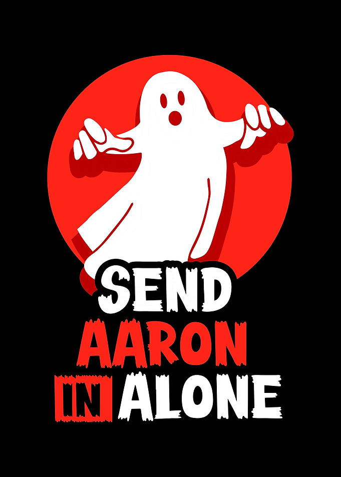 Send aaron in alone