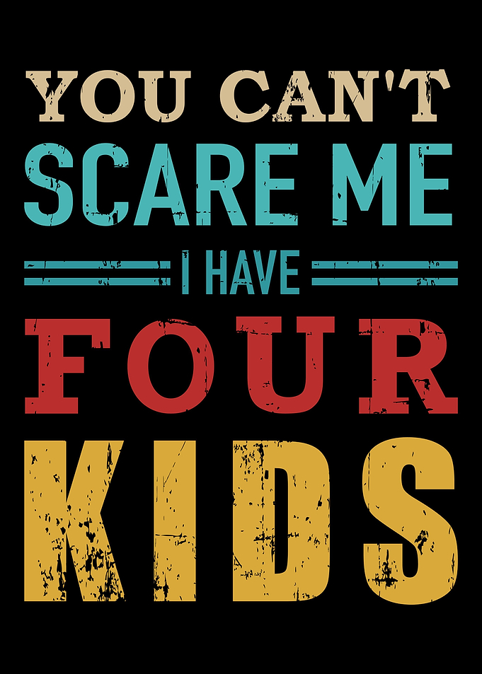 You cant scare me I have