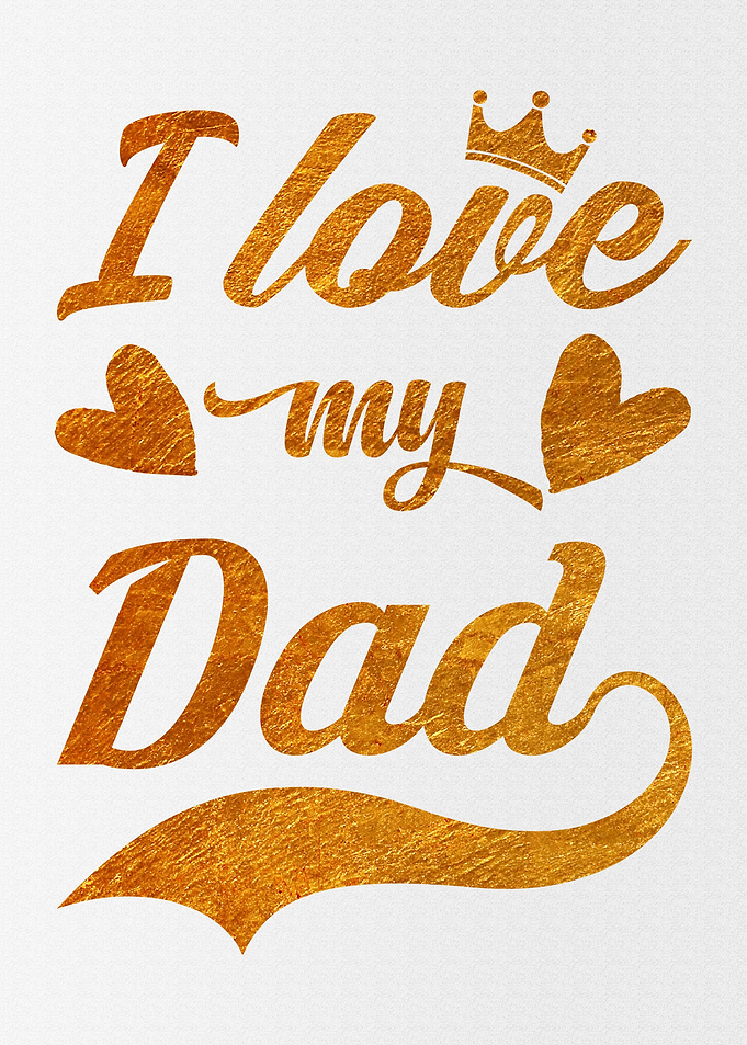 I love my dad
