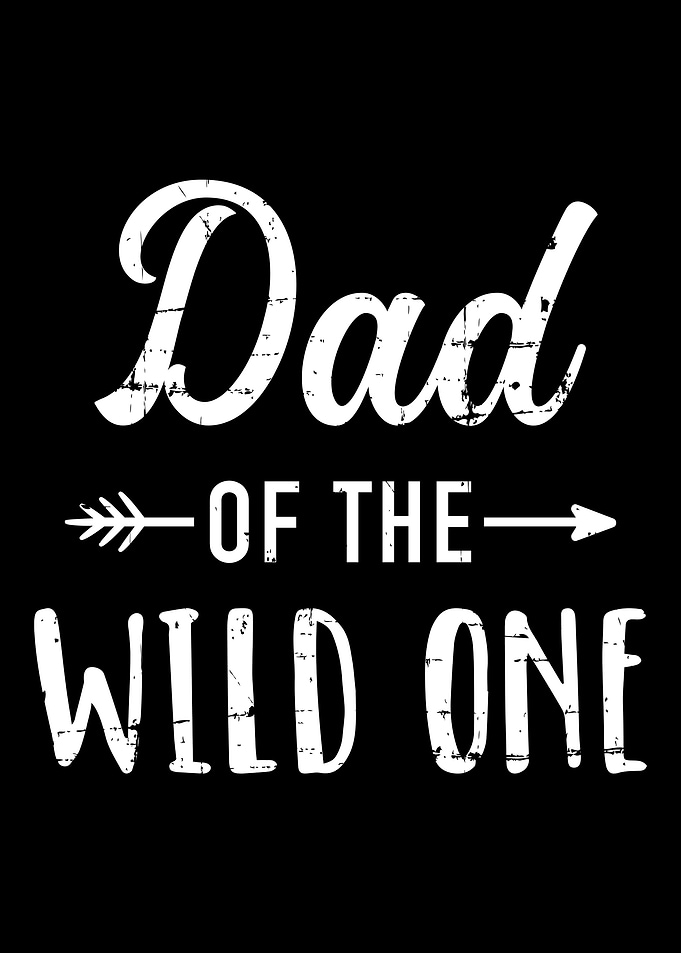 Dad of the wild one daught