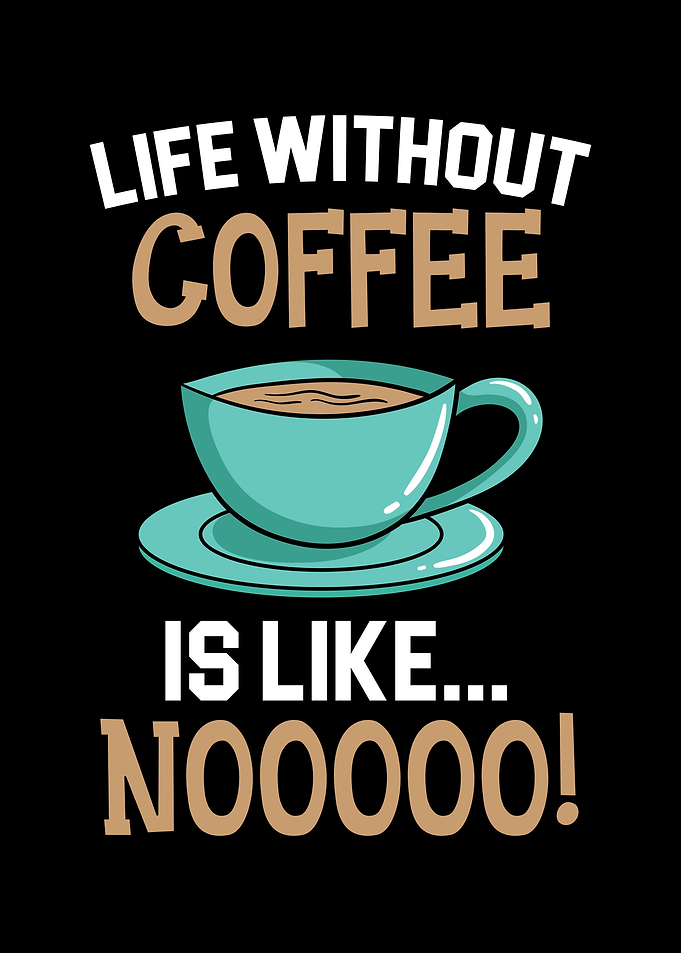 Life Without Coffee