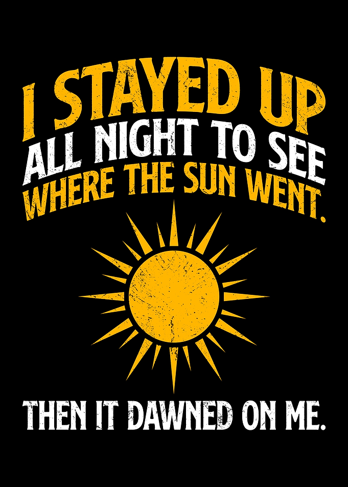 I stayed up all night to