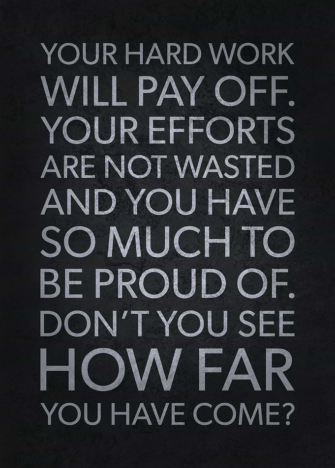 Hard Work Will Pay Off