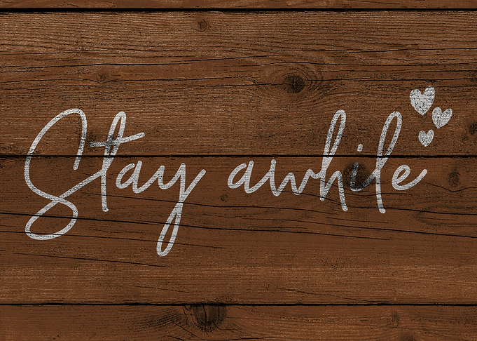 Stay Awhile