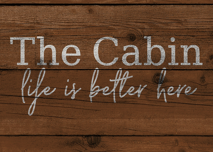 The Cabin Life is Better