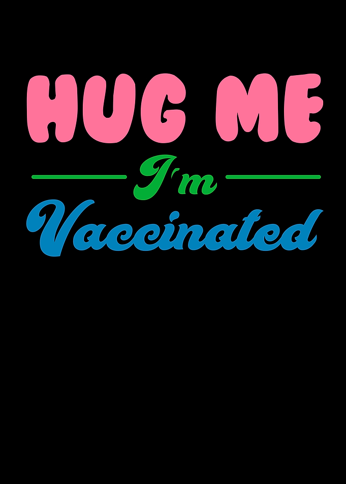 Hug Me Im Vaccinated