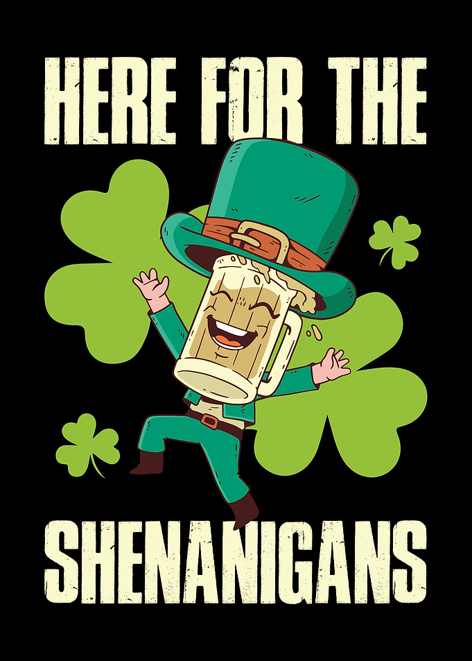 Here For Shenanigans