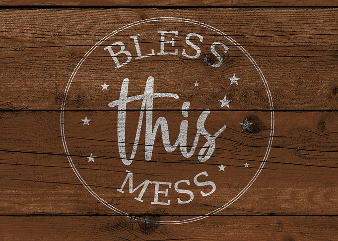 Bless this Mess