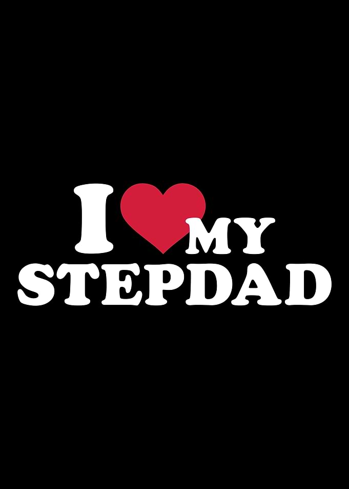 I love my stepdad for step