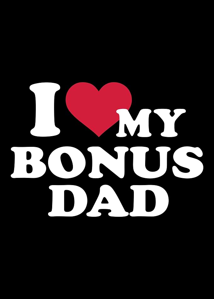 I love my bonus dad for st