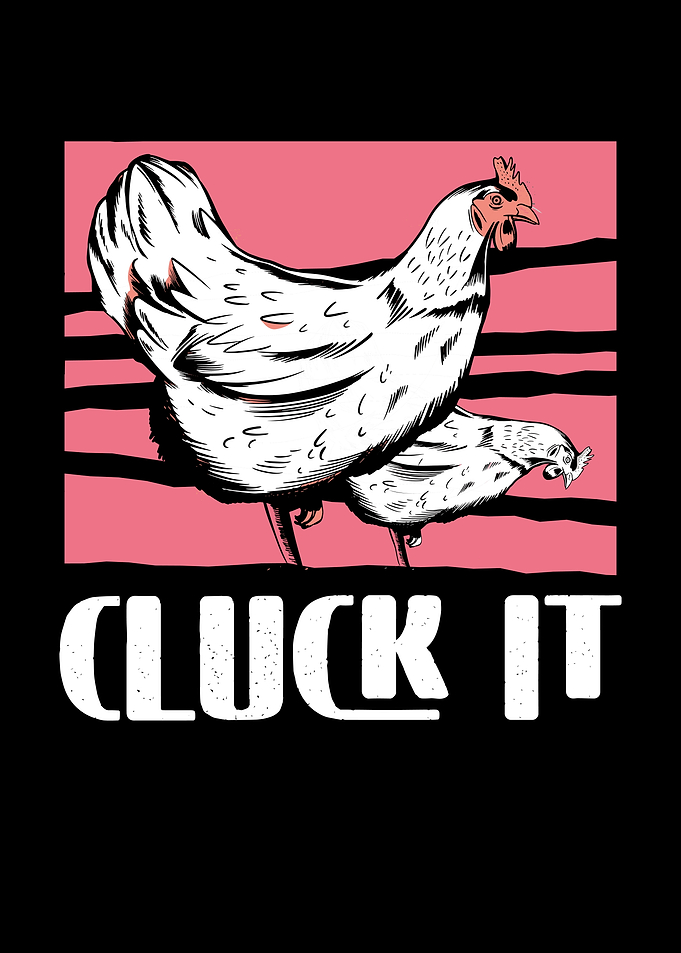 Cluck it chicken