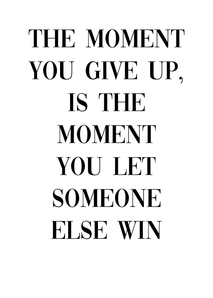 The Moment You Give Up