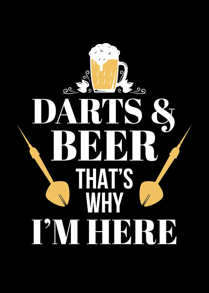 Darts Beer Why IM Here