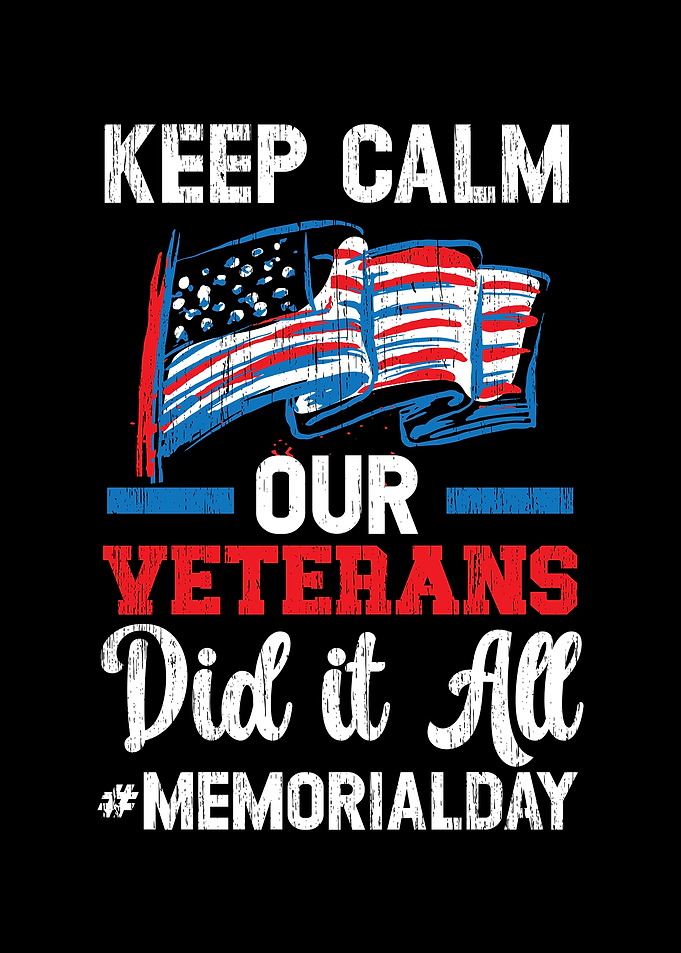 Keep Calm Our Veterans Did