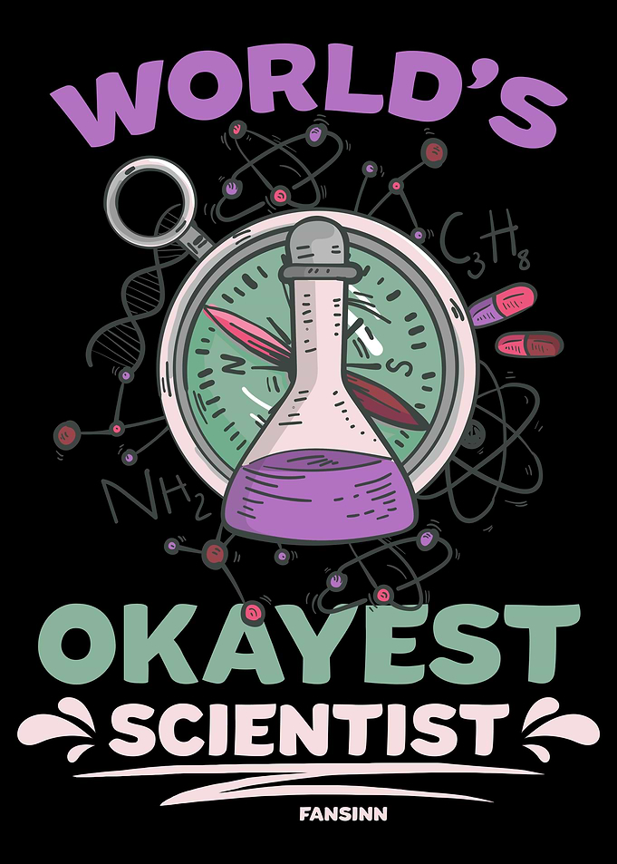 Worlds Okayest Scientist