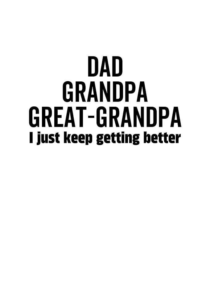 Dad Grandpa GreatGrandpa