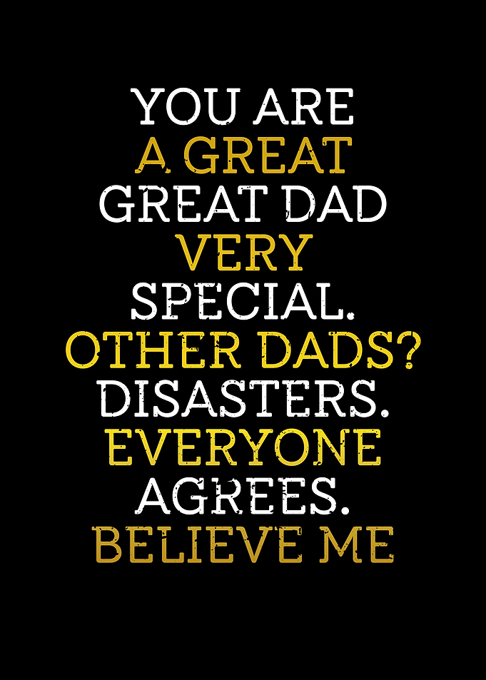 You are a great dad