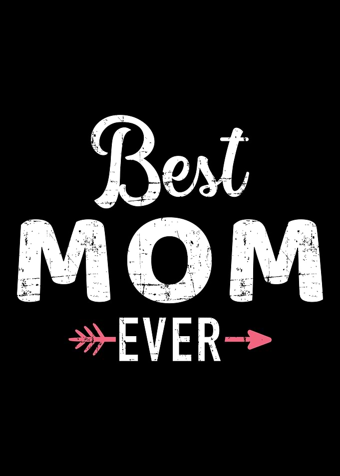 Best mom ever mothers day