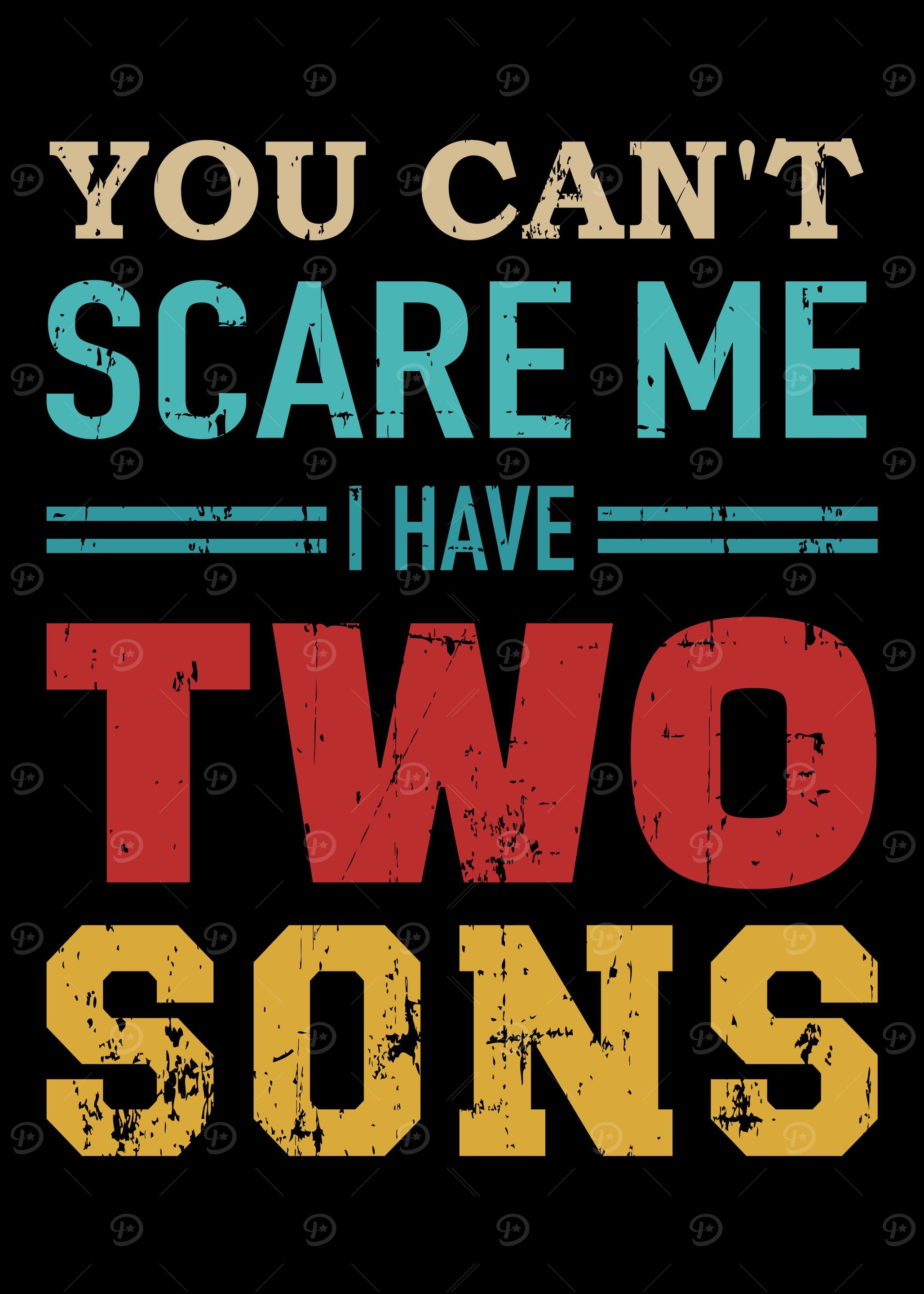 You cant scare me I have