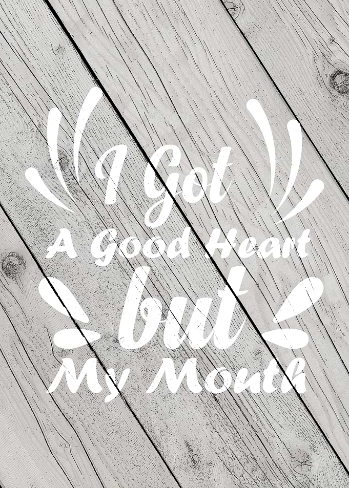 I got a good heart