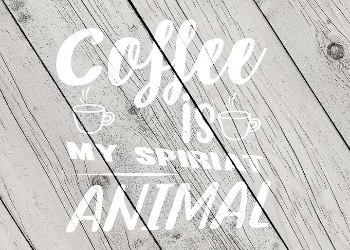 Coffee is my spiriat