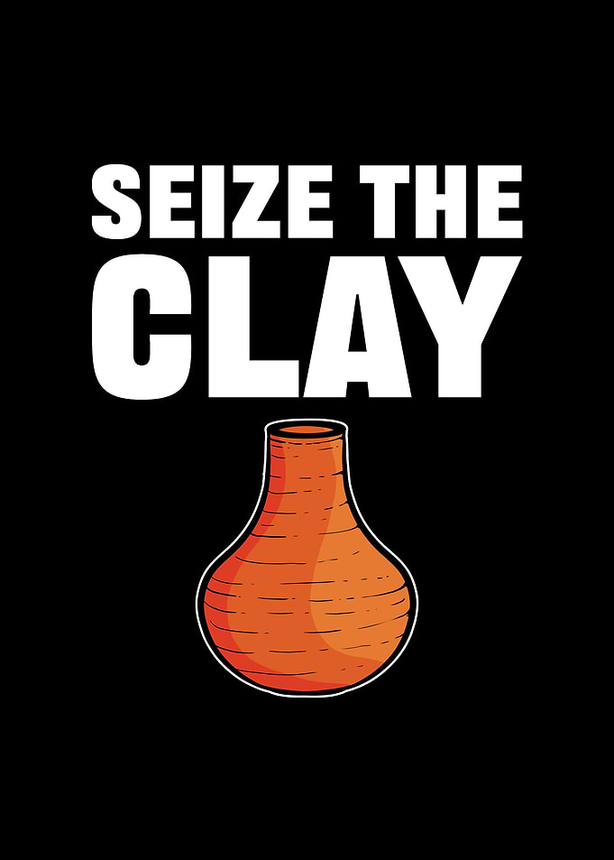 Seize The Clay For