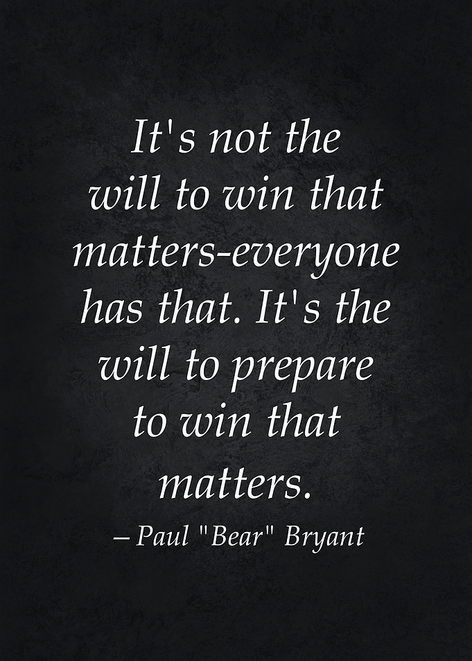 The Will To Prepare To Win