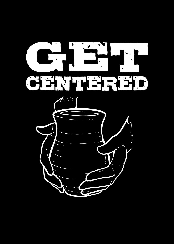 Get Centered For Pottery