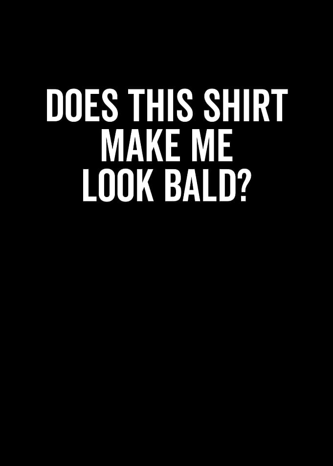 Does This Shirt Make Me