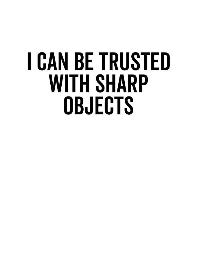 I Can Be Trusted With