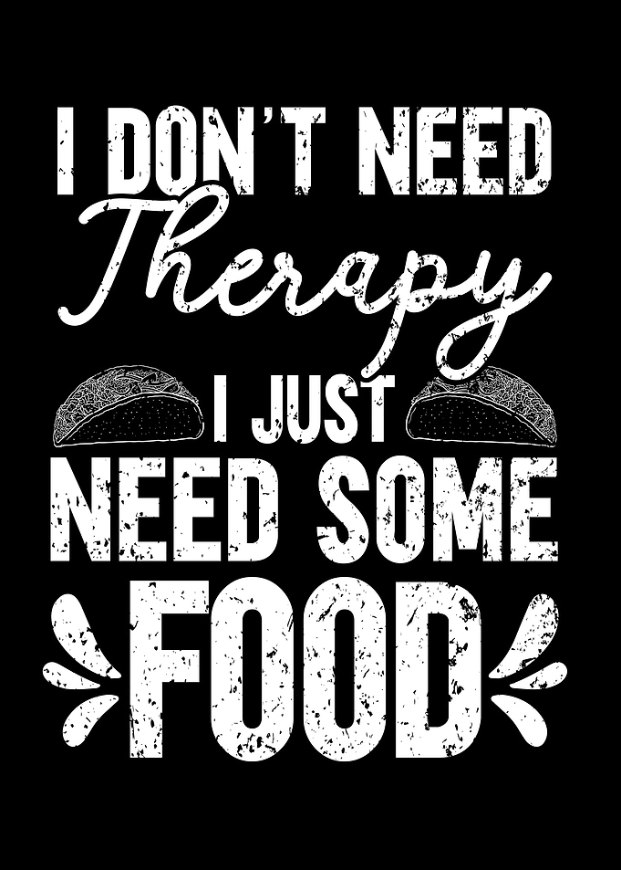 I Just Need Some Food