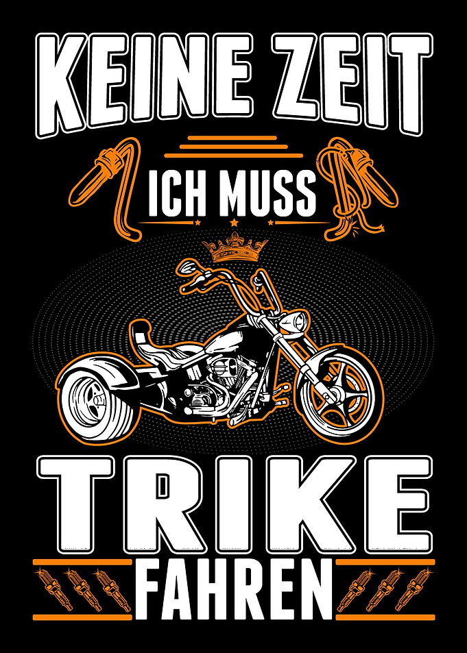 Keine Zeit Ich muss Trike