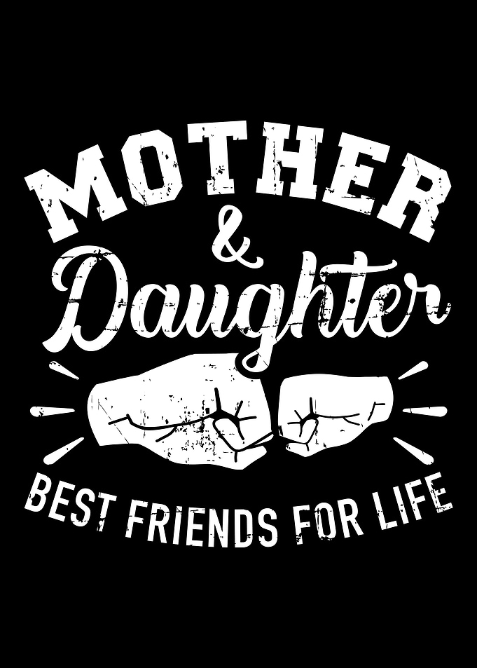 Mother and daughter best f
