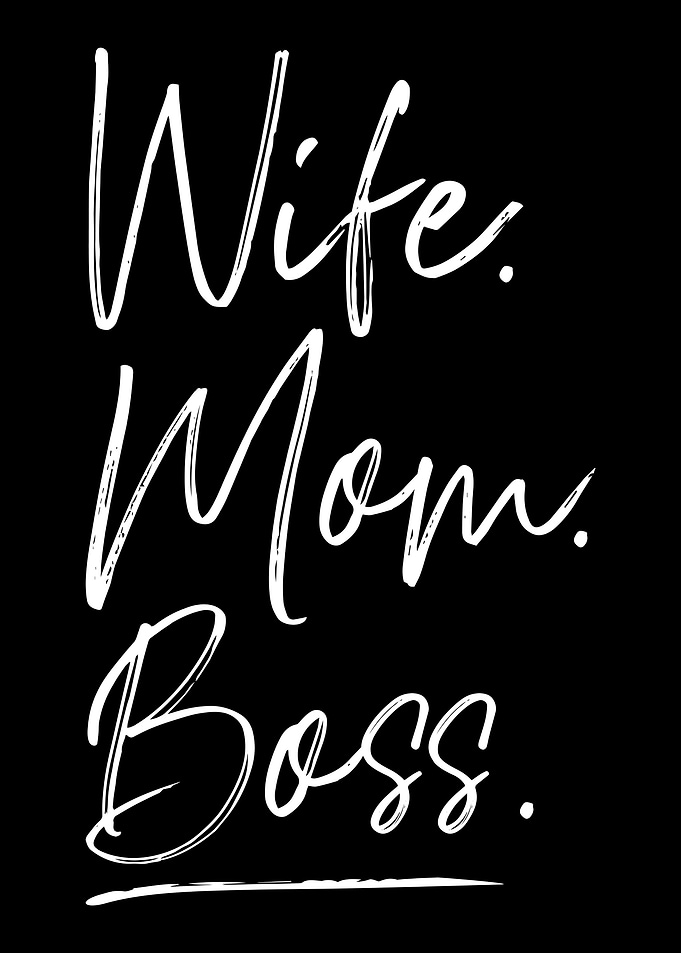 Wife mom boss