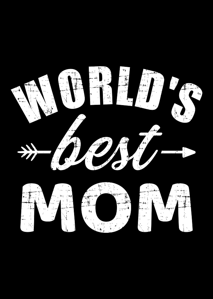 Worlds best mom mothers