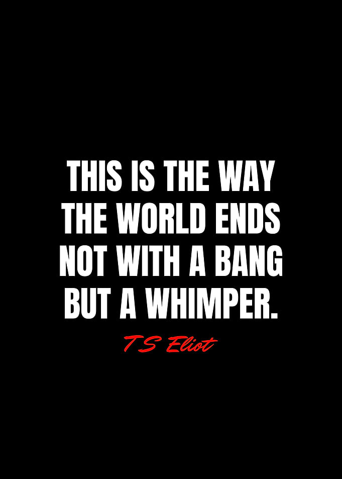 T S Eliot Quotes